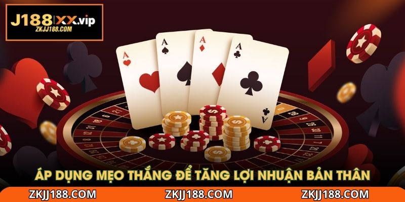 Áp dụng mẹo thắng để tăng lợi nhuận bản thân