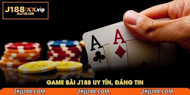 Game bài J188 uy tín, đáng tin