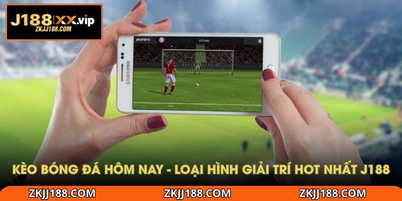 kèo bóng đá hôm nay