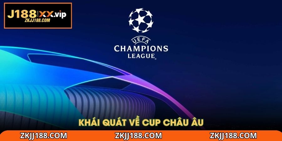 Khái quát về Cup Châu Âu