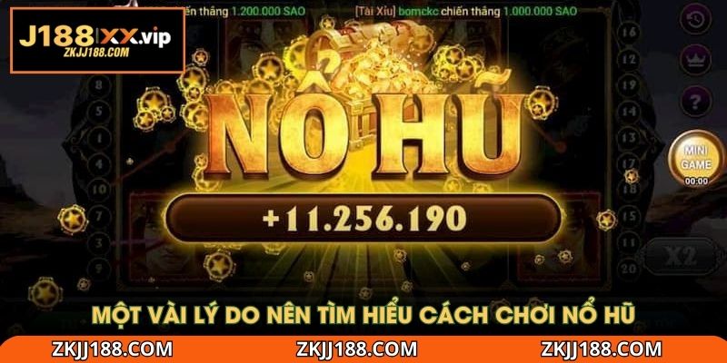 Một vài lý do nên tìm hiểu cách chơi nổ hũ