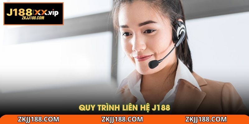 Quy trình liên hệ J188