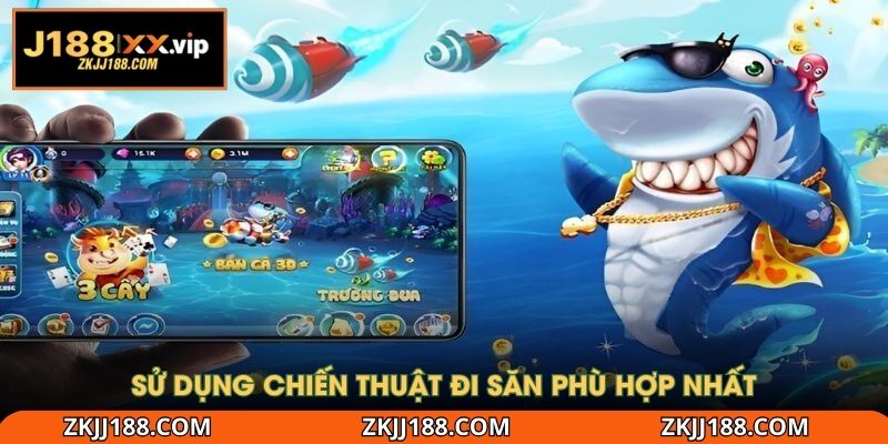 Sử dụng chiến thuật đi săn phù hợp nhất