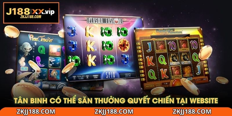 Tân binh có thể săn thưởng quyết chiến tại website