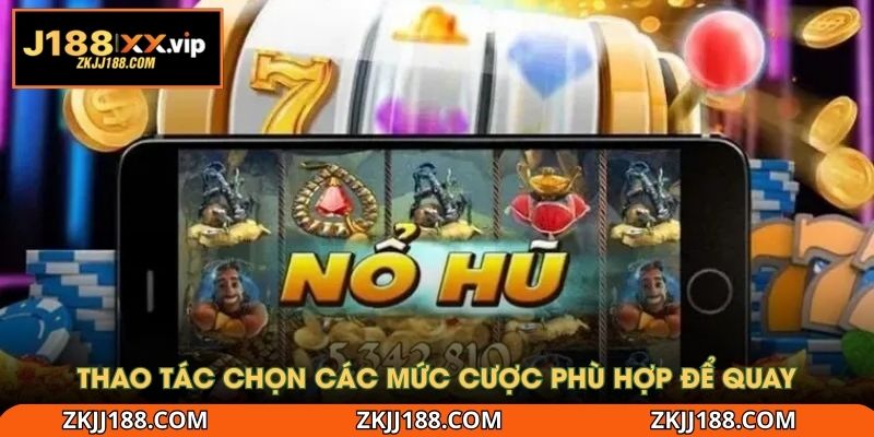 Thao tác chọn các mức cược phù hợp để quay
