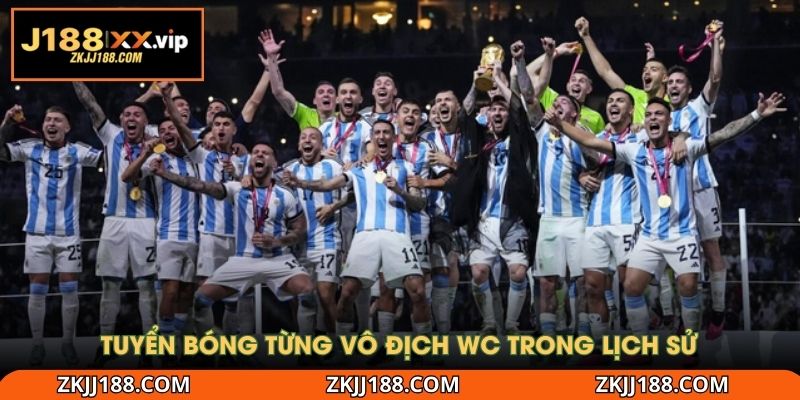 Tuyển bóng từng vô địch WC trong lịch sử 